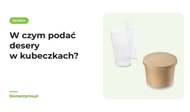 W czym podać desery w kubeczkach?